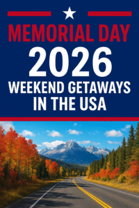 Memorial Day 2026 Getaways in the USA